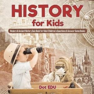 History for Kids Modern & Ancient History Quiz Book for Kids Children's ...