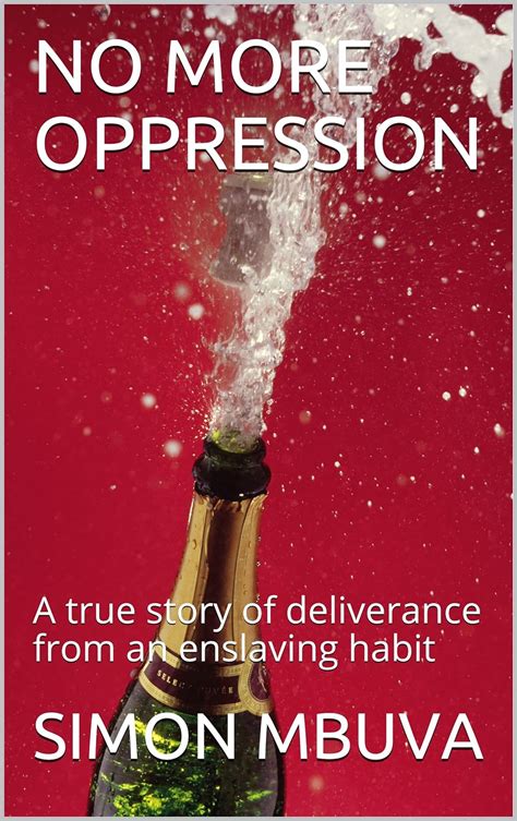 NO MORE OPPRESSION: A true story of deliverance from an enslaving habit ...