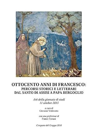 Ottocento anni di Francesco: percorsi storici e letterari dal santo di ...