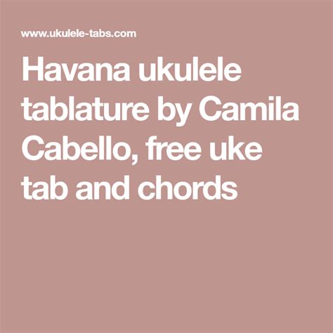 Havana ukulele tablature by Camila Cabello, free uke tab and chords