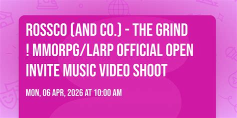 Rossco (and Co.) - The Grind! MMORPG/LARP Official Open Invite Music ...