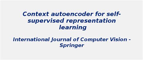 Context autoencoder self-supervised representation learning | S-Logix