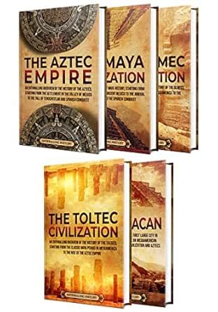 Ancient Mexico: An Enthralling Guide to the Aztec Empire, Maya ...