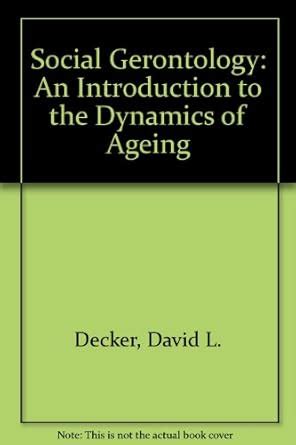 Buy Social Gerontology: An Introduction to the Dynamics of Ageing Book ...