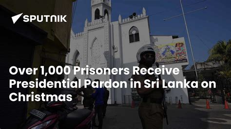 Over 1,000 Prisoners Released In Sri Lanka After Receiving Presidential ...