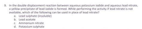in the double displacement reaction between aqueous potassium iodide ...