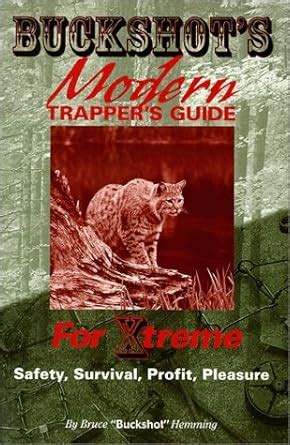Buy Buckshot's Modern Trapper's Guide: For Xtreme Safety, Survival ...