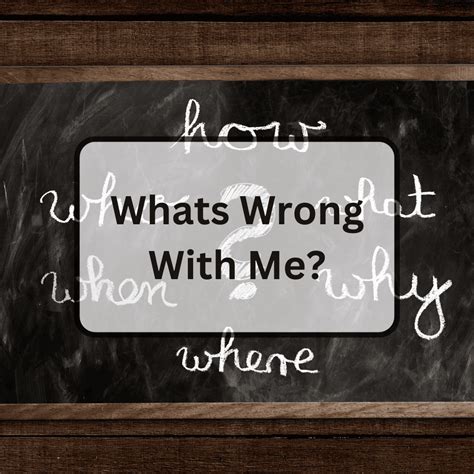 Whats Wrong With Me? - Antimaximalist
