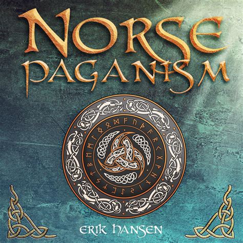 Buy Norse Paganism: A Comprehensive Guide to Viking History and Culture ...