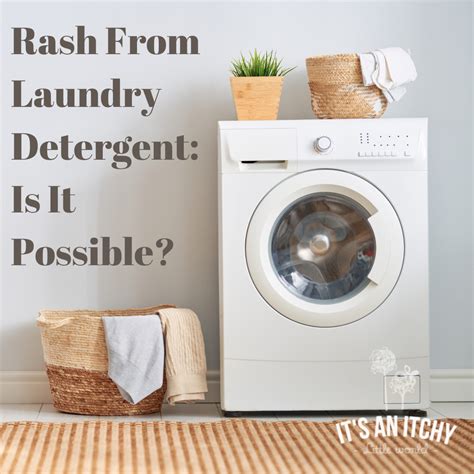 Rash From Laundry Detergent: Is It Possible?