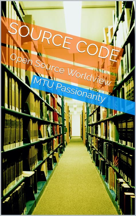 Source Code: Open Source Worldview (philosophy) eBook : Passionarity ...