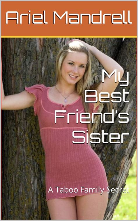 My Best Friend’s Sister: A Taboo Family Secret by Ariel Mandrell ...