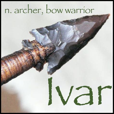 Boys Name: Ivar; Name Meaning: archer, bow warrior; Name Origin ...