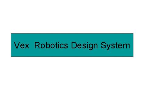 Image result for VEX Robotics Design System