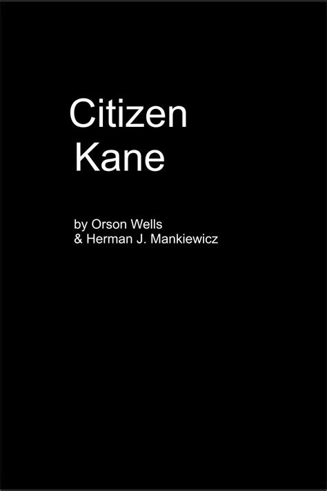 Citizen Kane - Screenplay formatted for Kindle eBook : Mankiewicz ...
