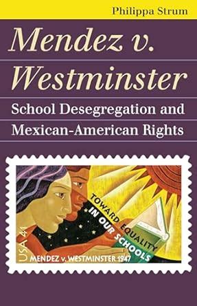 Mendez v. Westminster: School Desegregation and Mexican-American Rights ...