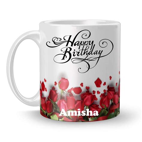 Buy Happy Birthday Amisha Printed White Ceramic Mug (350) ml Online at ...