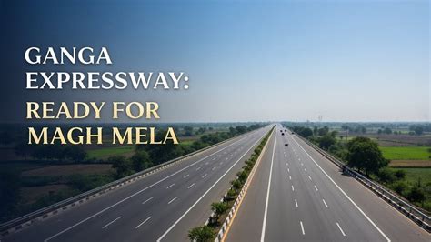 Will Ganga Expressway Open for Magh Mela 2026? Work Status and Trial ...
