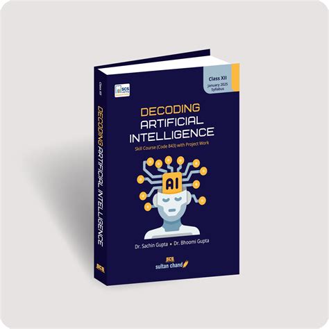 Decoding Artificial Intelligence: Textbook for CBSE Class XII (2025-26 ...