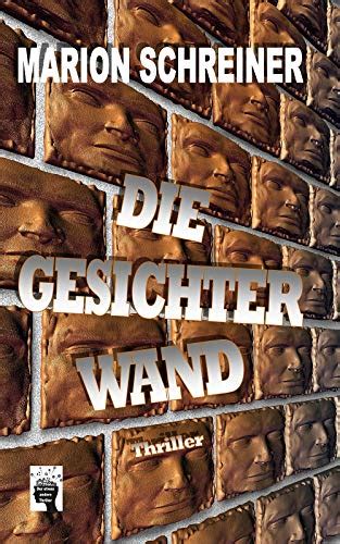 Die Gesichterwand (German Edition) eBook : Schreiner, Marion: Amazon.in ...