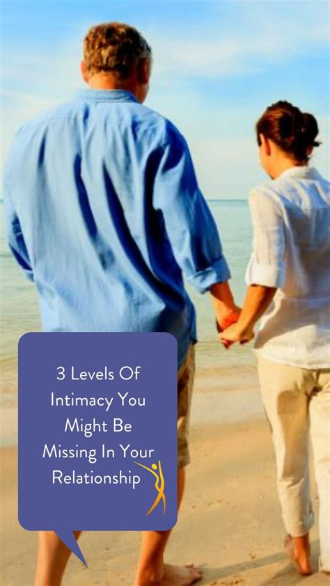 3 levels of intimacy you might be missing in your relationship – Artofit