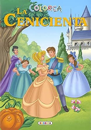 Colorea La Cenicienta : Ediciones, Susaeta: Amazon.in: Toys & Games
