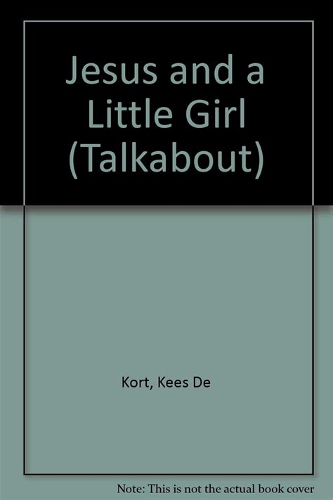 Jesus and a Little Girl (Talkabout) : Kort, Kees De, Bible Society ...