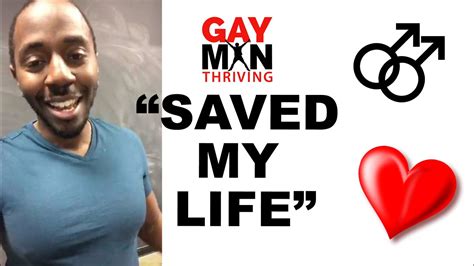 "Gay Man Thriving Saved My Life" | Dating & Relationships Transformed ...