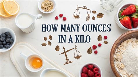 How Many Ounces in a Kilo: A Comprehensive Guide to Weight Conversion ...