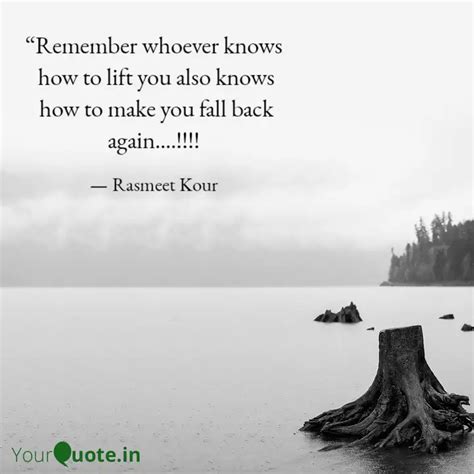 “Remember whoever knows ... | Quotes & Writings by Rasmeet Kour | YourQuote