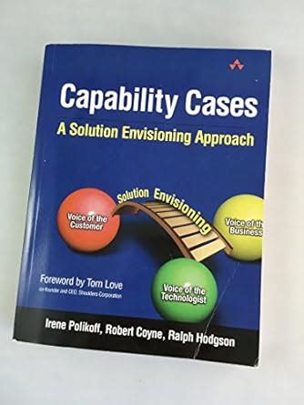 Capability Cases: A Solution Envisioning Approach : Polikoff, Irene ...