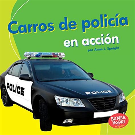 Carros de policía en acción [Police Cars on the Go]: Bumba Books en ...