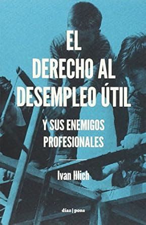 Amazon.in: Buy El derecho al desempleo útil: Y sus enemigos ...