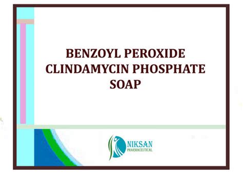 Benzoyl Peroxide Clindamycin Phosphate Soap Manufacturer in Ankleshwar