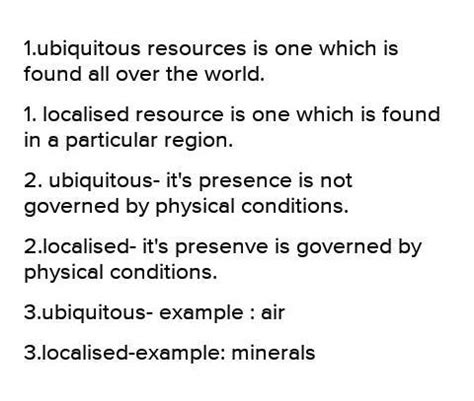 Differentiate between the Ubiquitous and Localised resources. only 4-5 ...