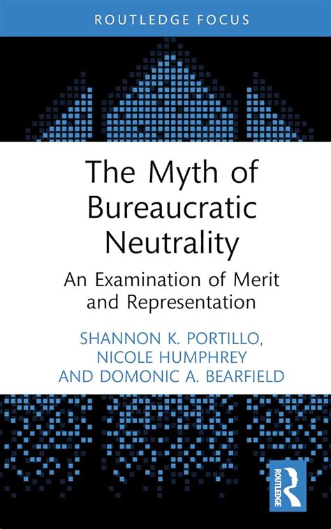 Buy The Myth of Bureaucratic Neutrality: An Examination of Merit and ...