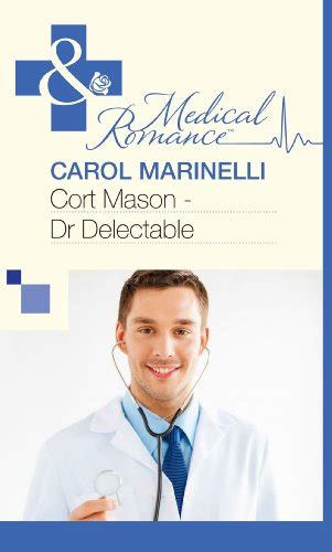 Cort Mason - Dr Delectable (Mills & Boon Medical) eBook : Marinelli ...