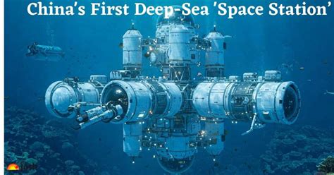 China's First Deep-Sea 'Space Station': Know Key Objectives & Significance