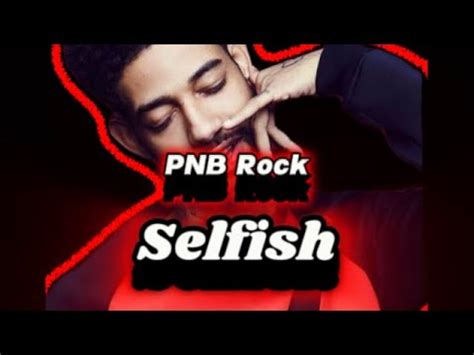 PnB Rock - Selfish (Lyrics) - YouTube