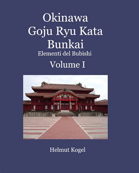 Buy Okinawa Goju Ryu Kata Bunkai, Volume 1: Elementi del Bubishi ...