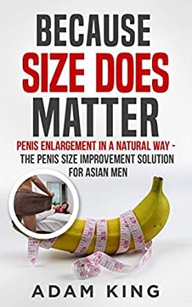 Because Size Does Matter: Penis enlargement in a natural way: The penis ...