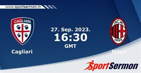 Preview: Cagliari vs. AC Milan - Prediction, Team News