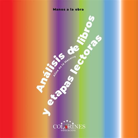 Manos a la obra - Análisis de libros y etapas lectoras, Aline de la ...