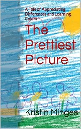 The Prettiest Picture: A Tale of Appreciating Differences and Learning ...
