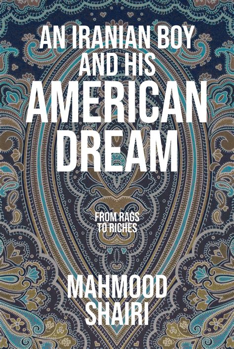 Buy An Iranian Boy and His American Dream: From Rags to Riches Online ...
