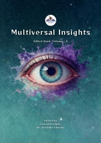 Multiversal Insights Edited Book Volume 8 : Saurabh Gupta, Dr. Pratibha ...