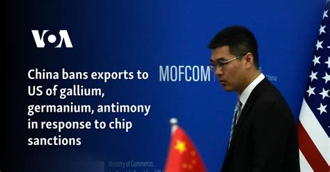 China bans exports to US of gallium, germanium, antimony in response to ...