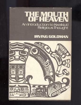 Buy The Mouth of Heaven: Introduction to Kwakiutl Religious Thought ...
