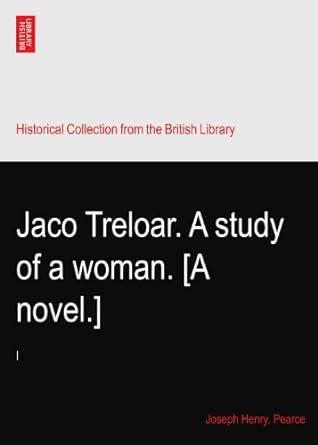 Jaco Treloar. A study of a woman. [A novel.]: I : Amazon.in: Books