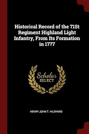 Buy Historical Record of the 71st Regiment Highland Light Infantry ...